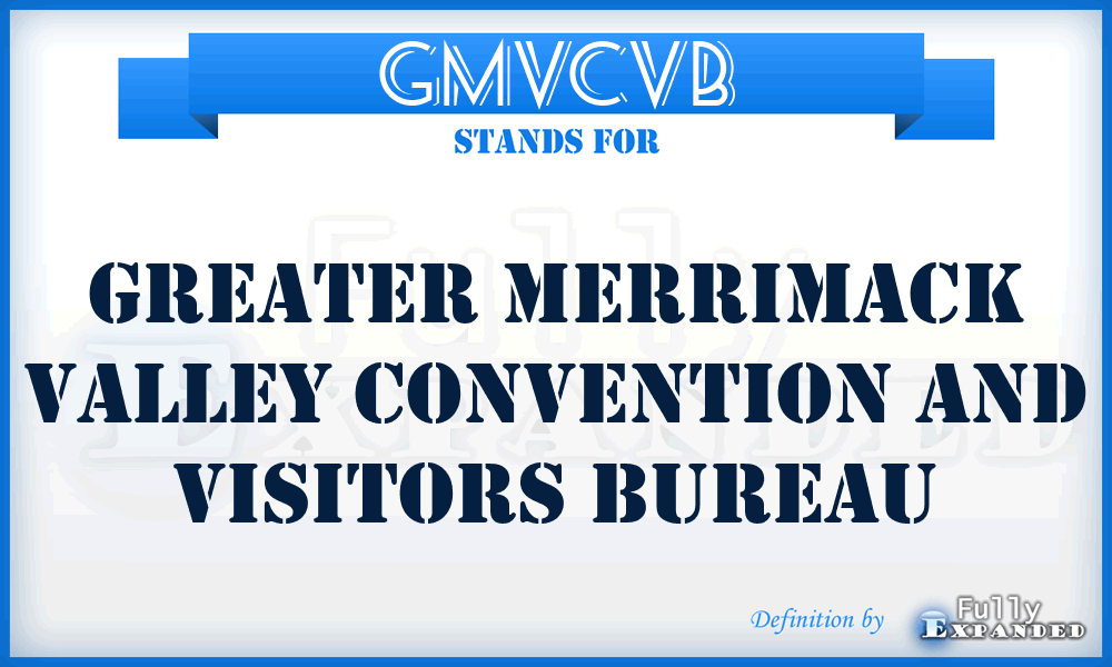 GMVCVB - Greater Merrimack Valley Convention and Visitors Bureau