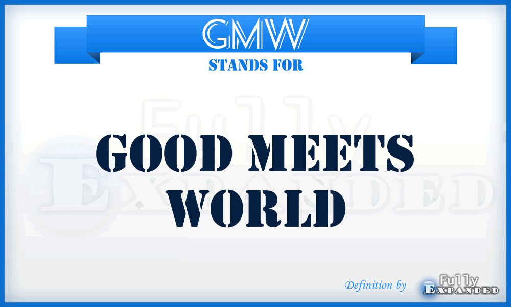 GMW - Good Meets World