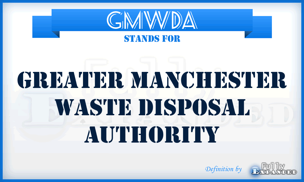 GMWDA - Greater Manchester Waste Disposal Authority