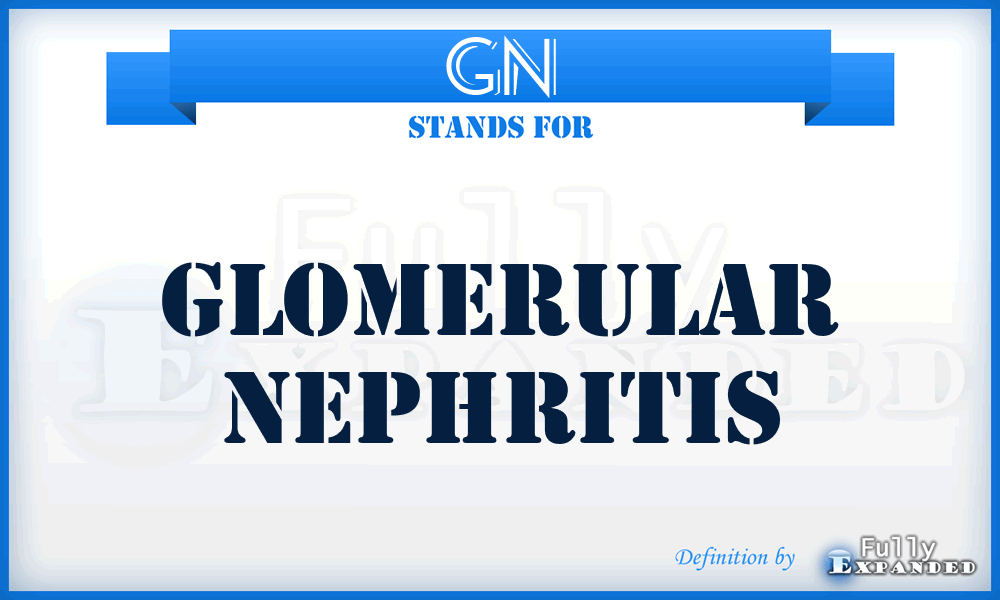 GN - Glomerular Nephritis