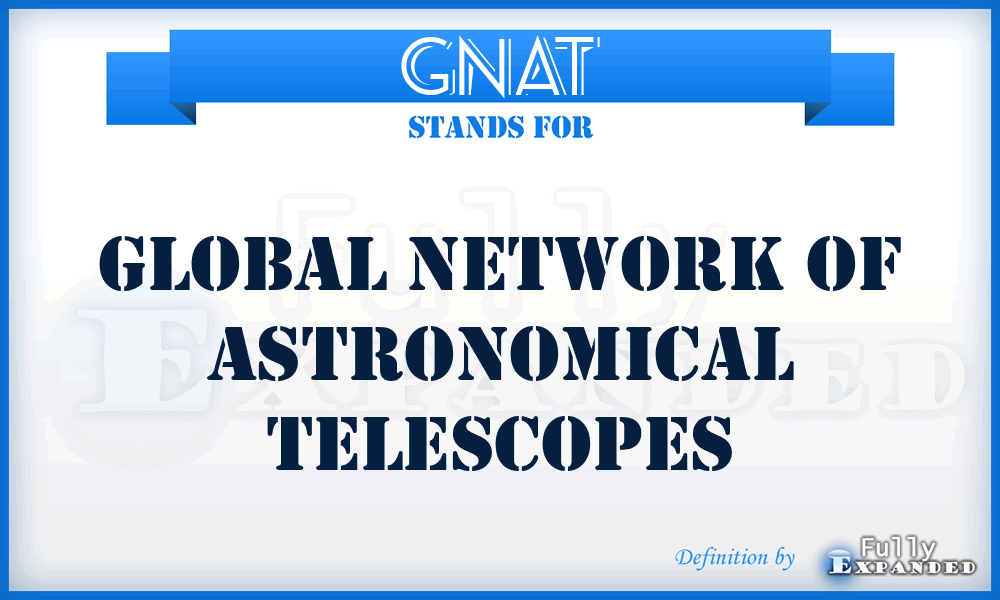 GNAT - Global Network of Astronomical Telescopes