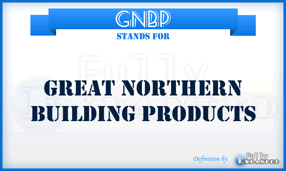 GNBP - Great Northern Building Products