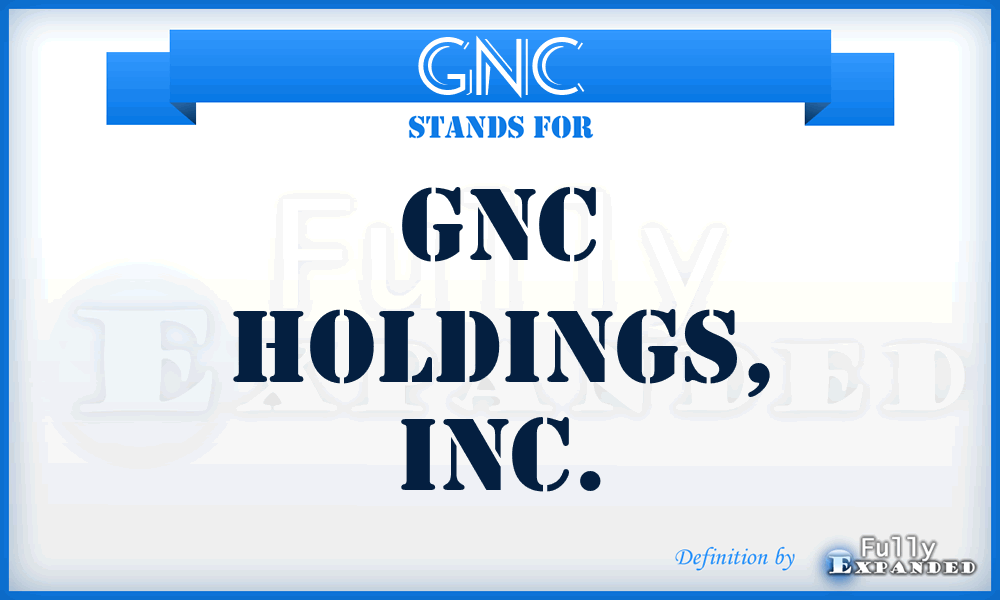 GNC - GNC Holdings, Inc.