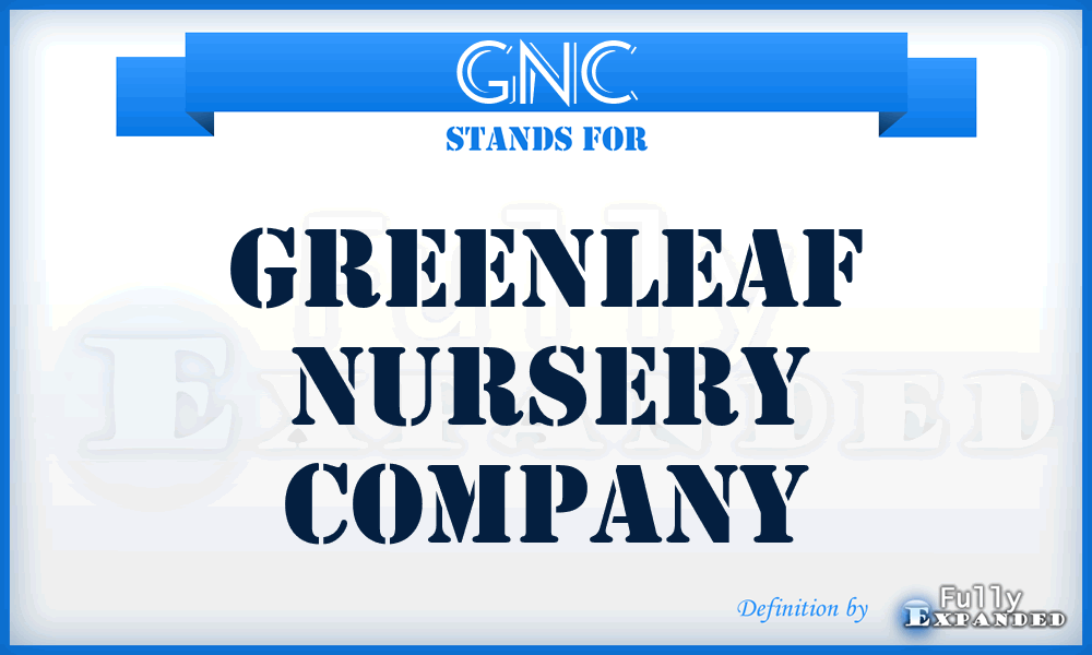 GNC - Greenleaf Nursery Company