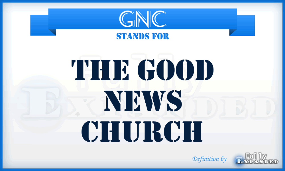 GNC - The Good News Church