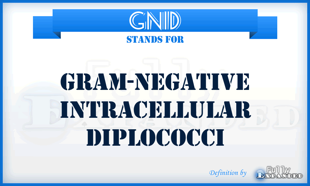 GNID - Gram-negative intracellular diplococci