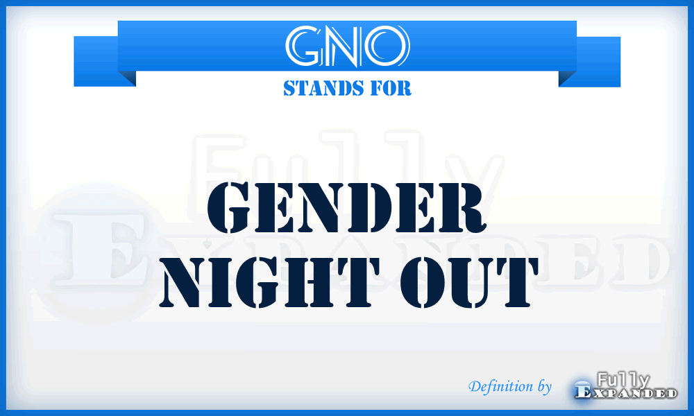 GNO - Gender Night Out