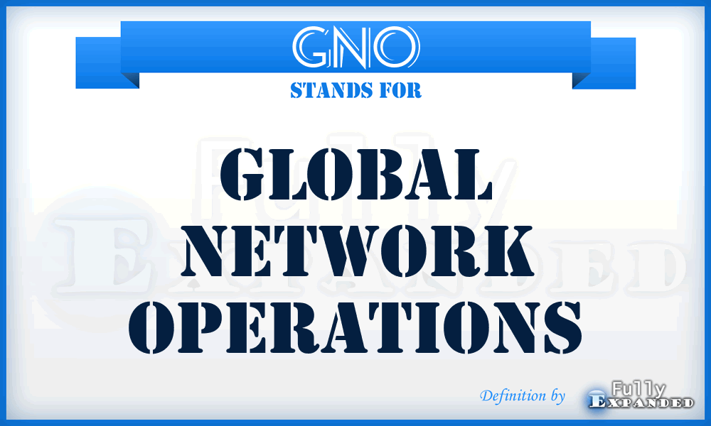 GNO - Global Network Operations