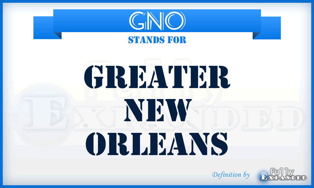 GNO - Greater New Orleans