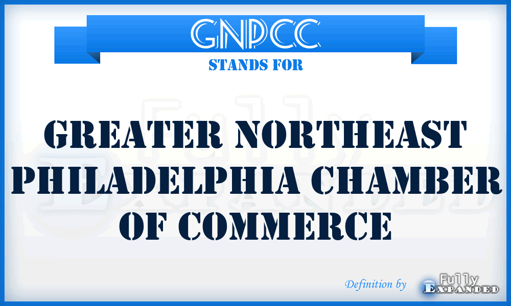 GNPCC - Greater Northeast Philadelphia Chamber of Commerce