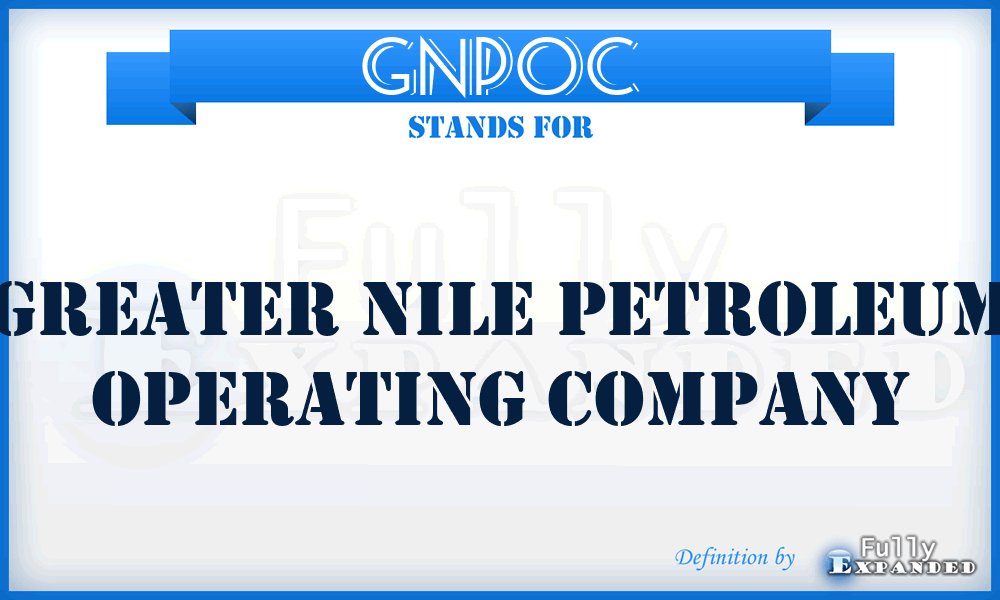 GNPOC - Greater Nile Petroleum Operating Company