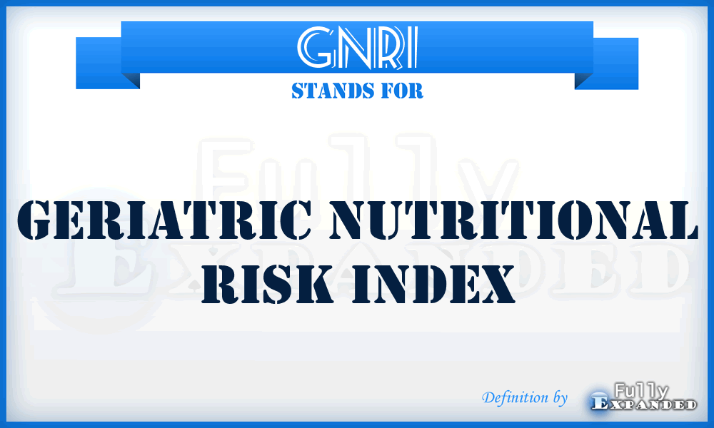 GNRI - Geriatric Nutritional Risk Index