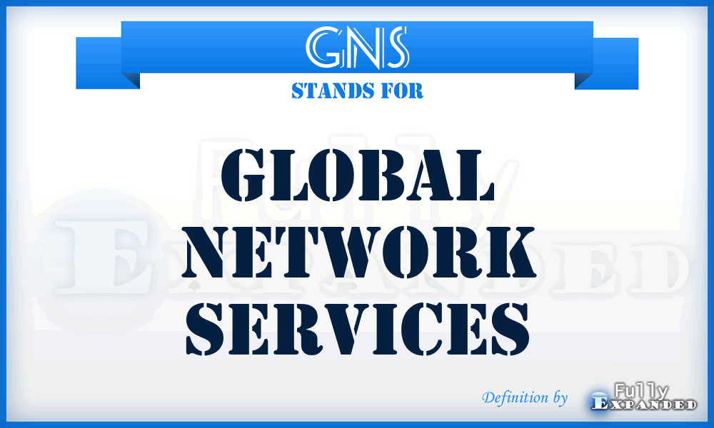 GNS - Global Network Services