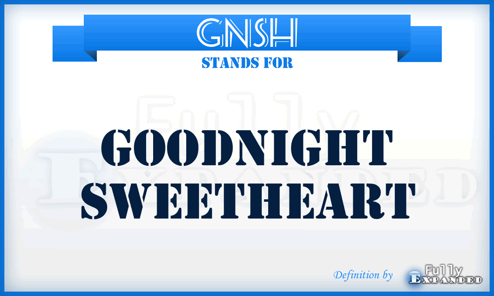 GNSH - Goodnight Sweetheart