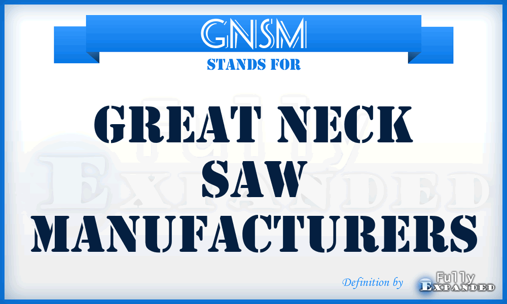 GNSM - Great Neck Saw Manufacturers