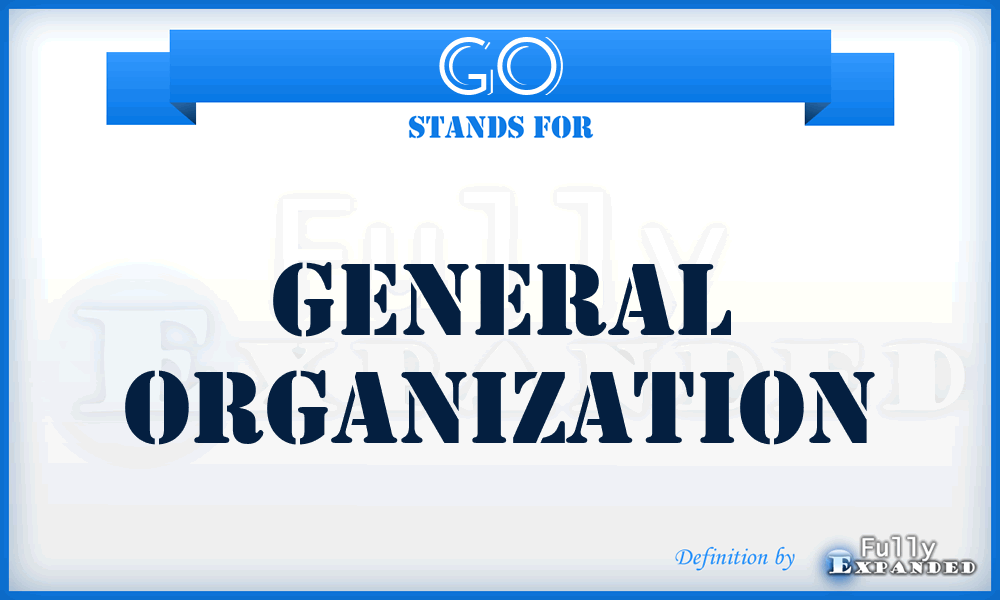 GO - General Organization