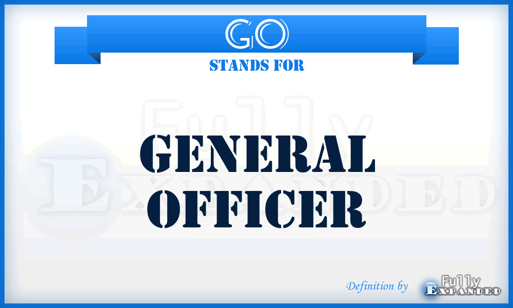 GO - general officer