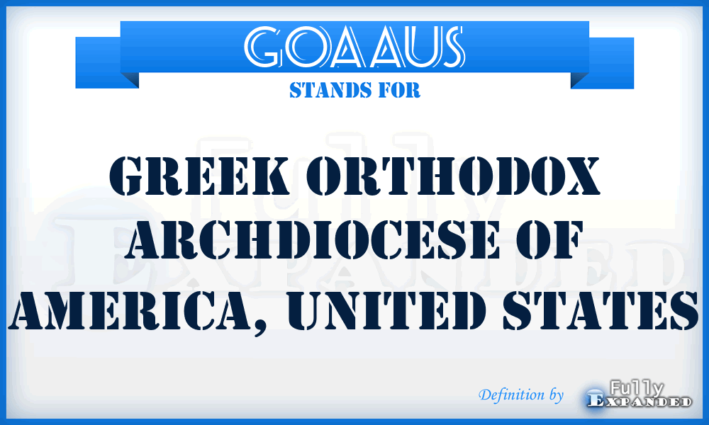 GOAAUS - Greek Orthodox Archdiocese of America, United States