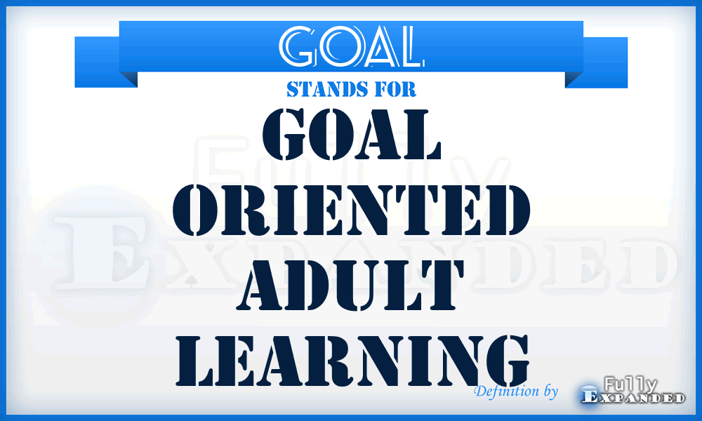 GOAL - Goal Oriented Adult Learning