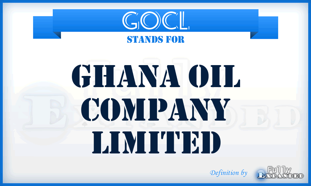 GOCL - Ghana Oil Company Limited