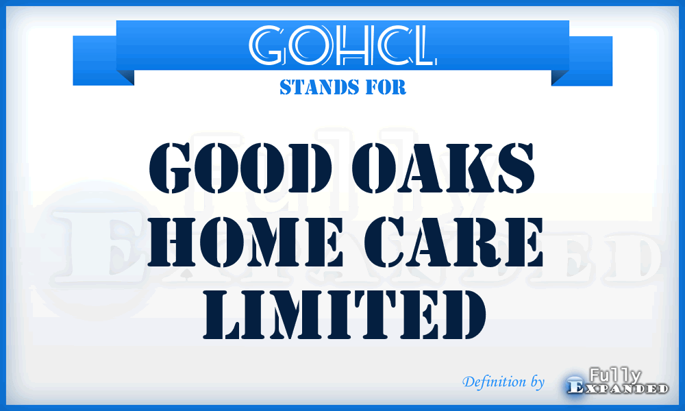 GOHCL - Good Oaks Home Care Limited