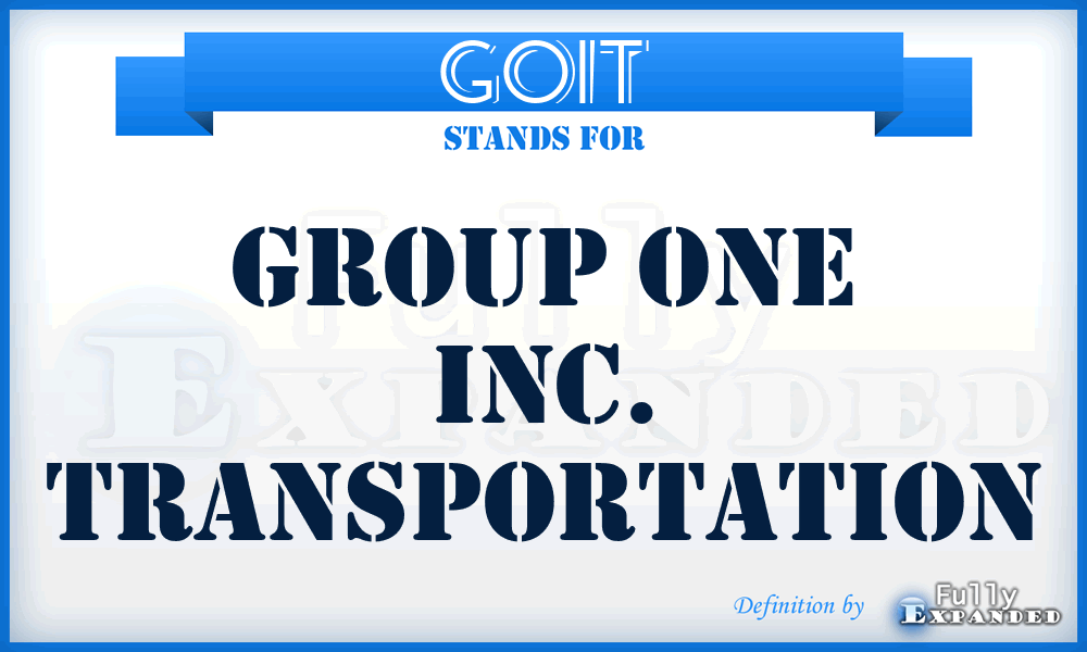 GOIT - Group One Inc. Transportation