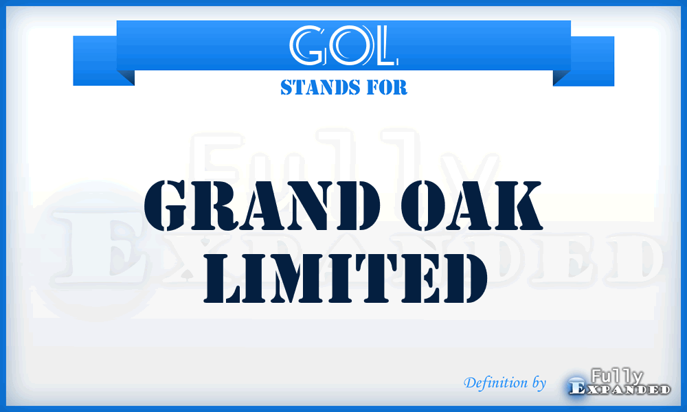 GOL - Grand Oak Limited