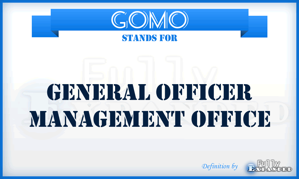 GOMO - General Officer Management Office