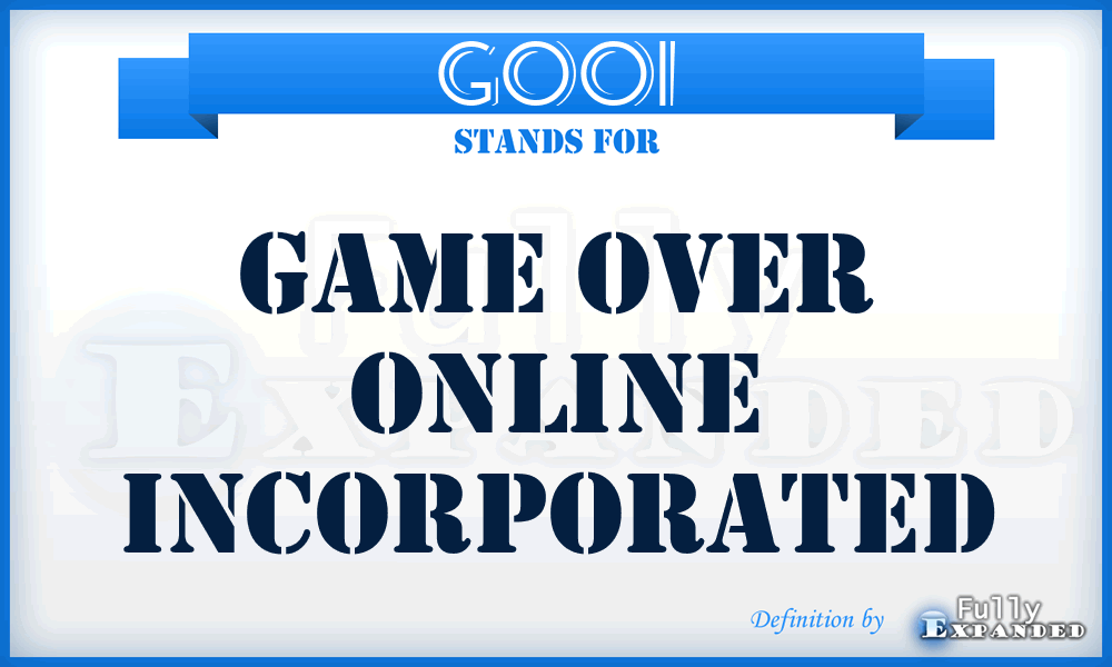 GOOI - Game Over Online Incorporated