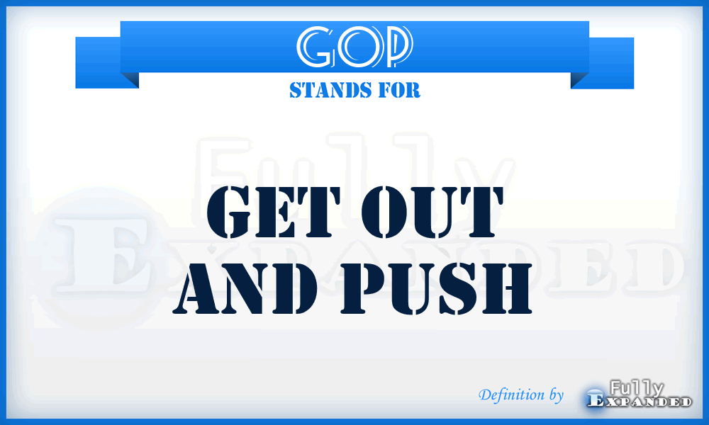 GOP - Get Out and Push