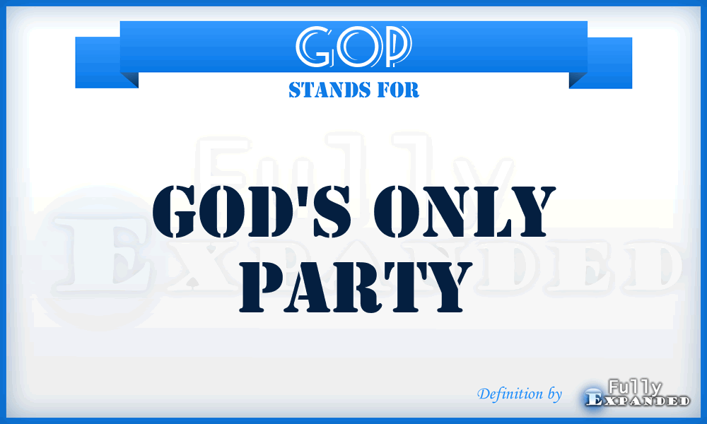 GOP - God's Only Party