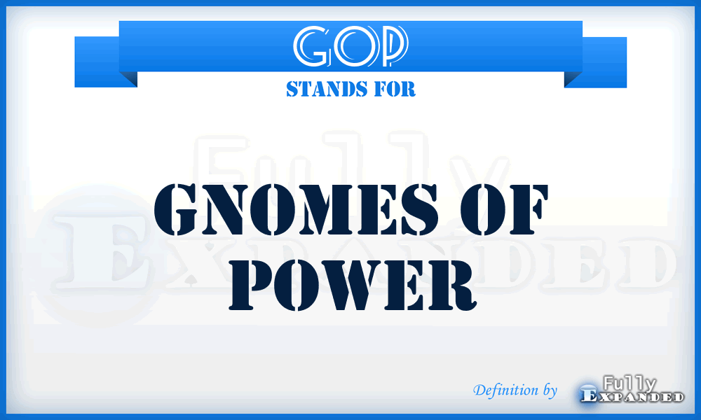 GOP - Gnomes Of Power