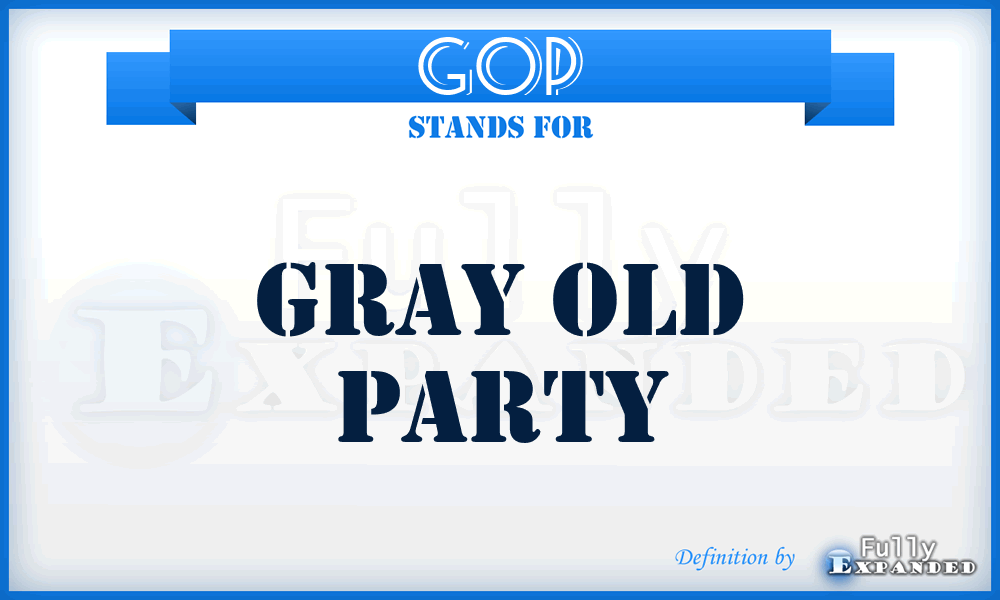 GOP - Gray Old Party