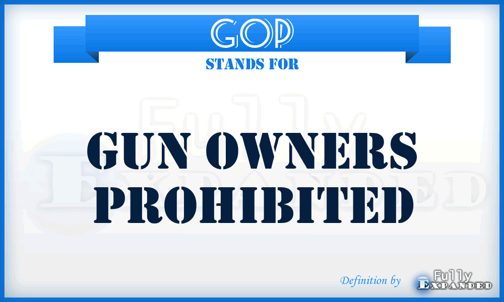 GOP - Gun Owners Prohibited