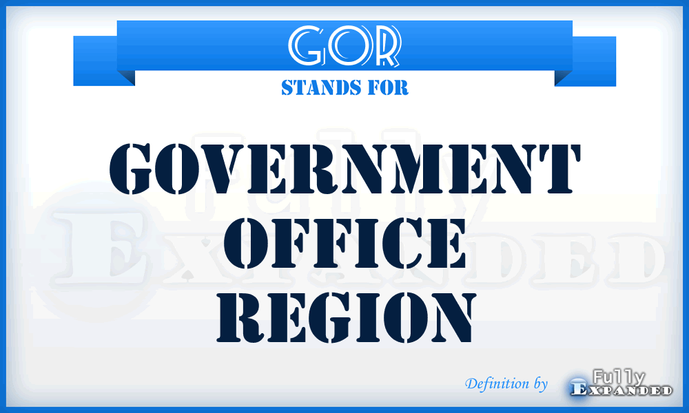 GOR - Government Office Region