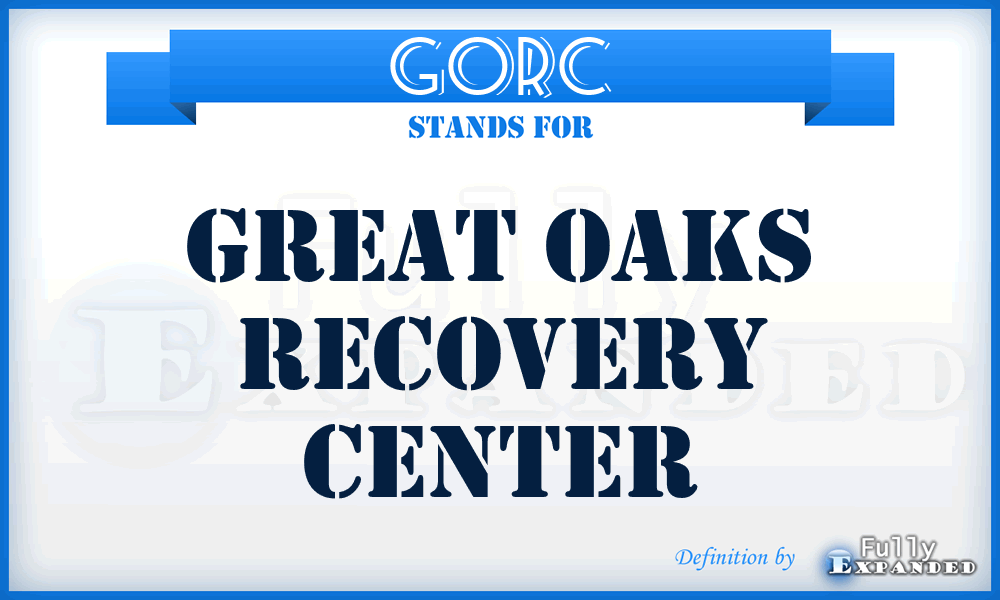 GORC - Great Oaks Recovery Center