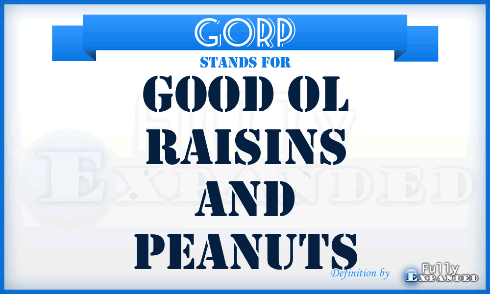 GORP - Good Ol Raisins and Peanuts