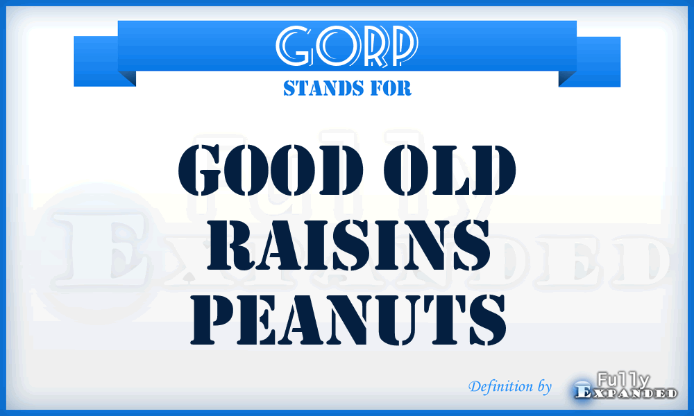 GORP - Good Old Raisins Peanuts