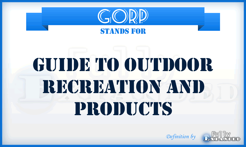 GORP - Guide To Outdoor Recreation And Products