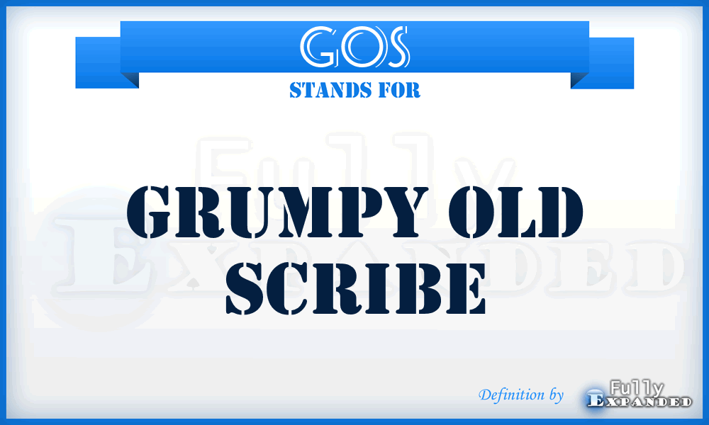 GOS - Grumpy Old Scribe