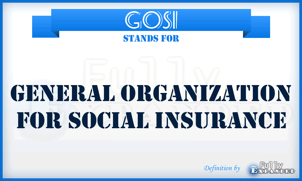 GOSI - General Organization for Social Insurance