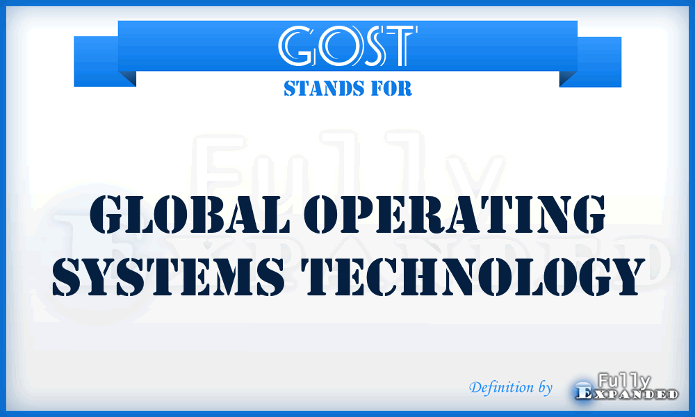 GOST - Global Operating Systems Technology