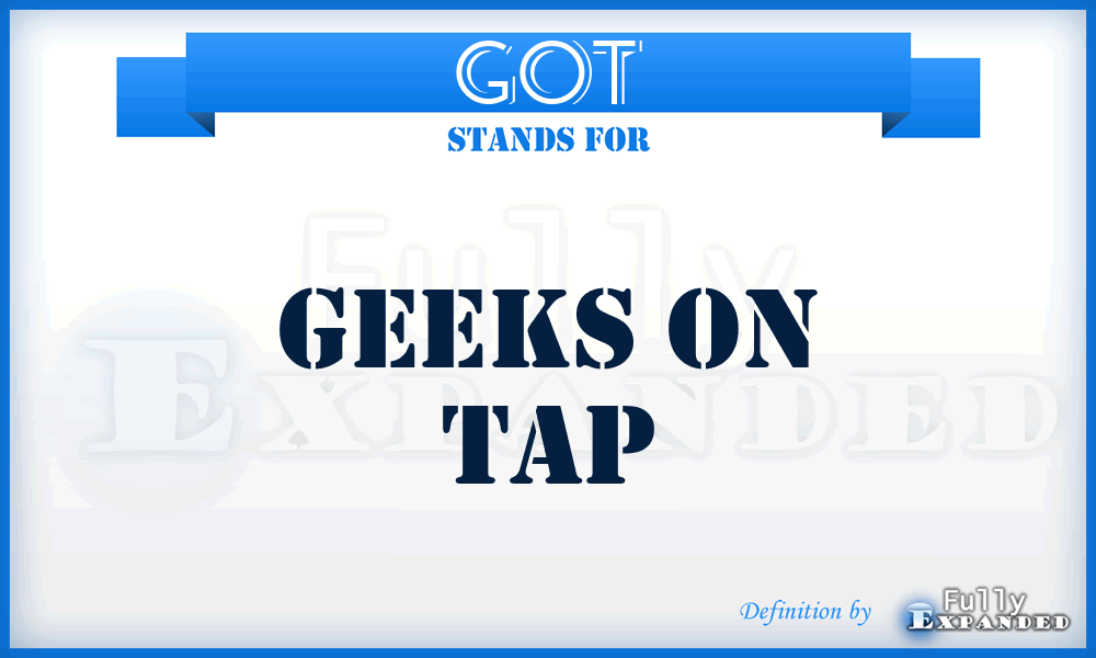 GOT - Geeks On Tap