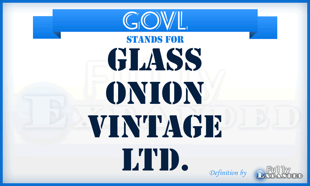 GOVL - Glass Onion Vintage Ltd.
