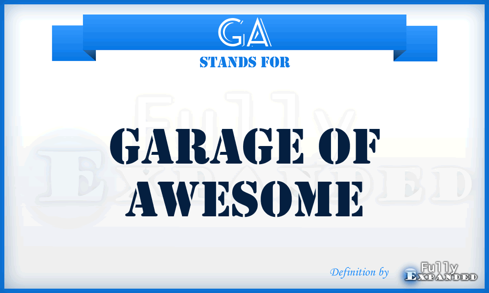 GA - Garage of Awesome