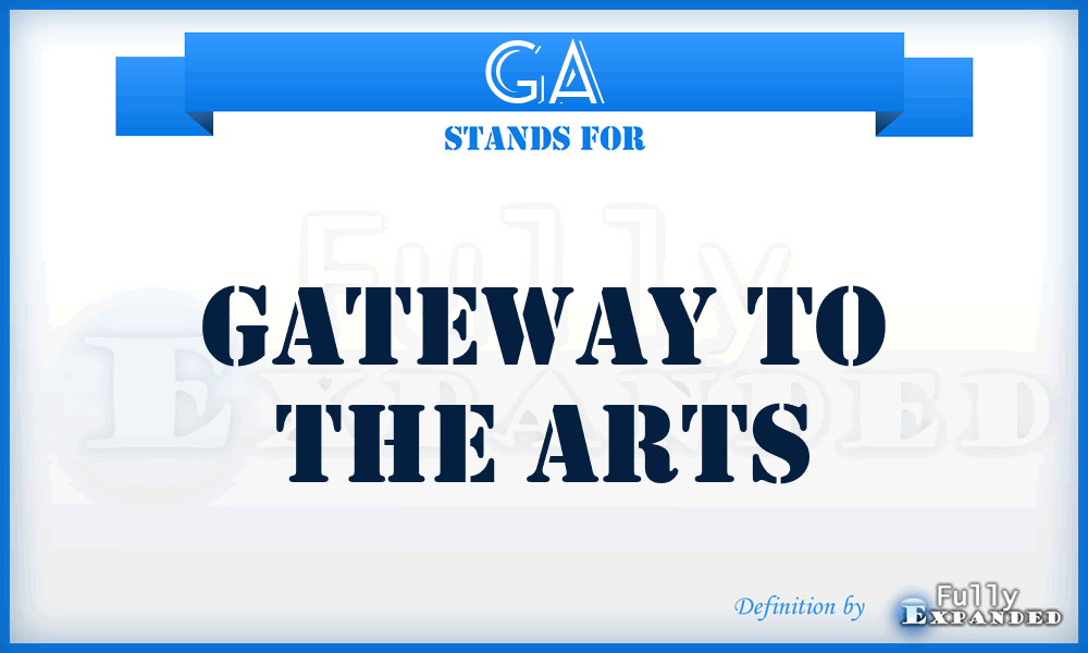 GA - Gateway to the Arts