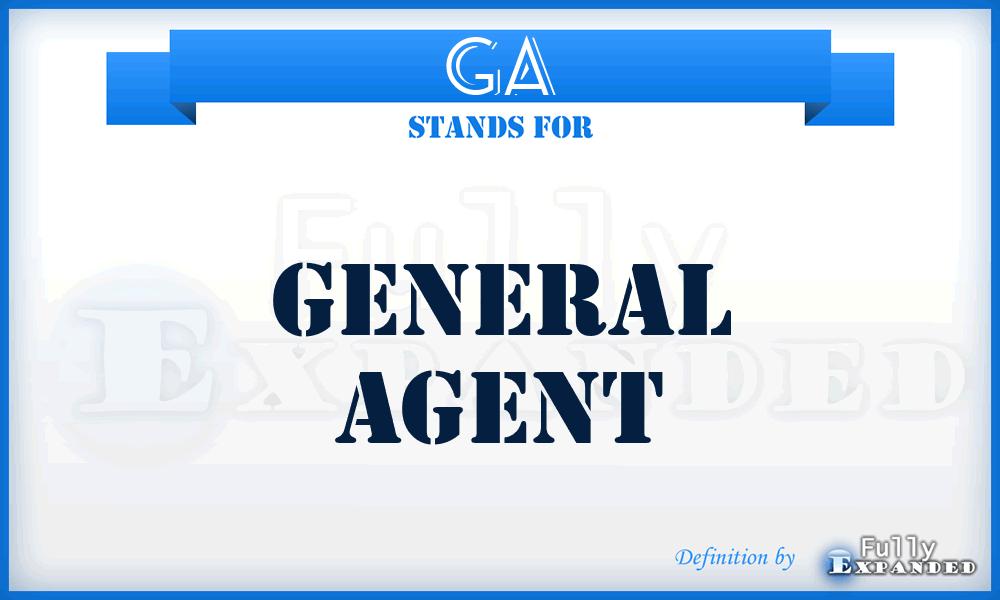 GA - General Agent