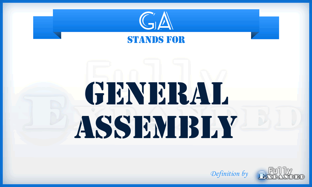 GA - General Assembly