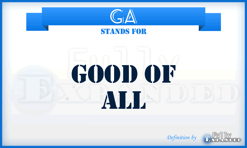 GA - Good of All