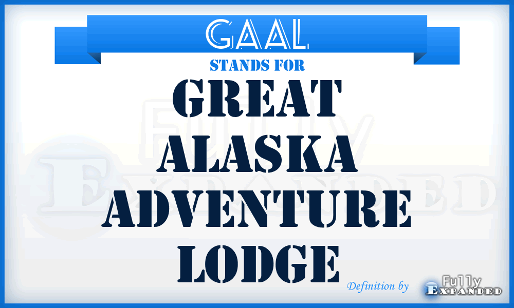 GAAL - Great Alaska Adventure Lodge